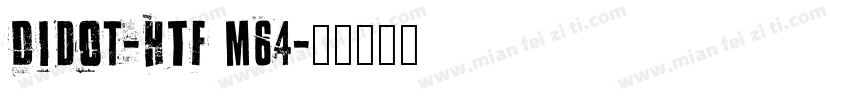 Didot-HTF m64字体转换